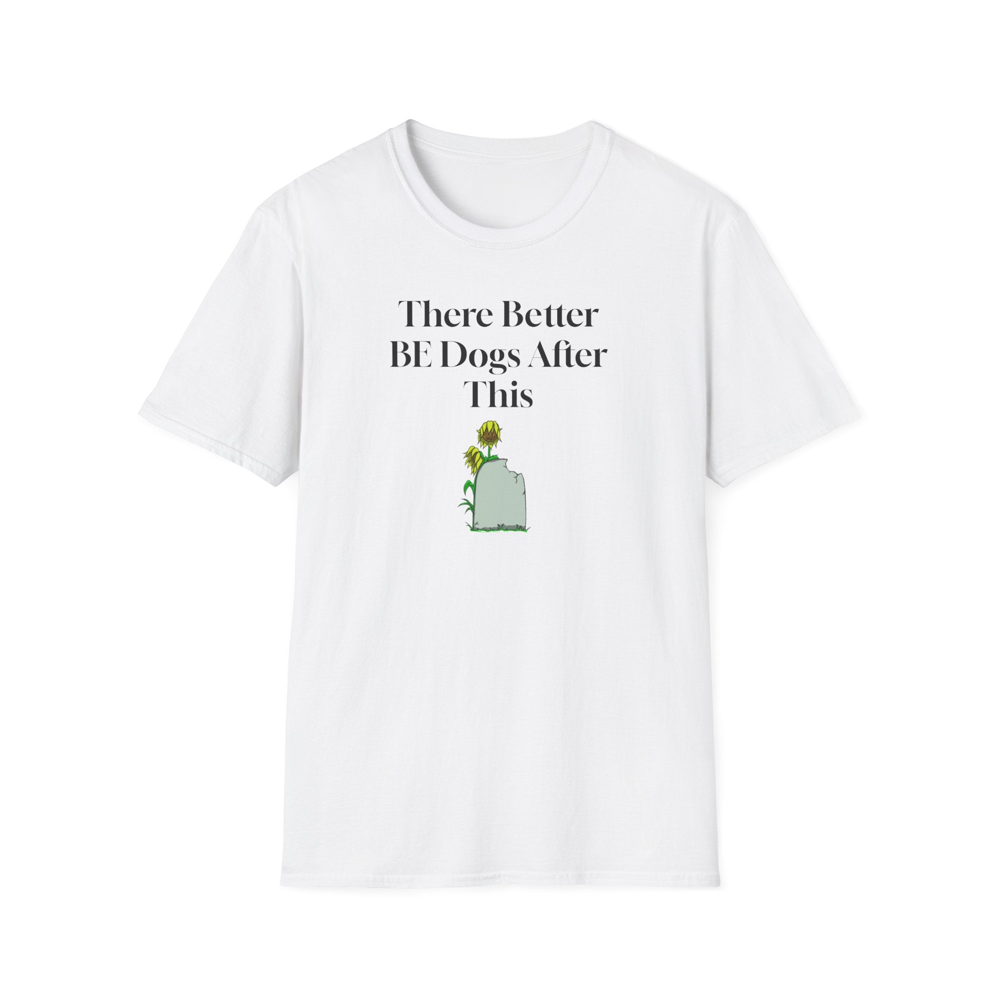 There Better Be Dogs AXC Tee