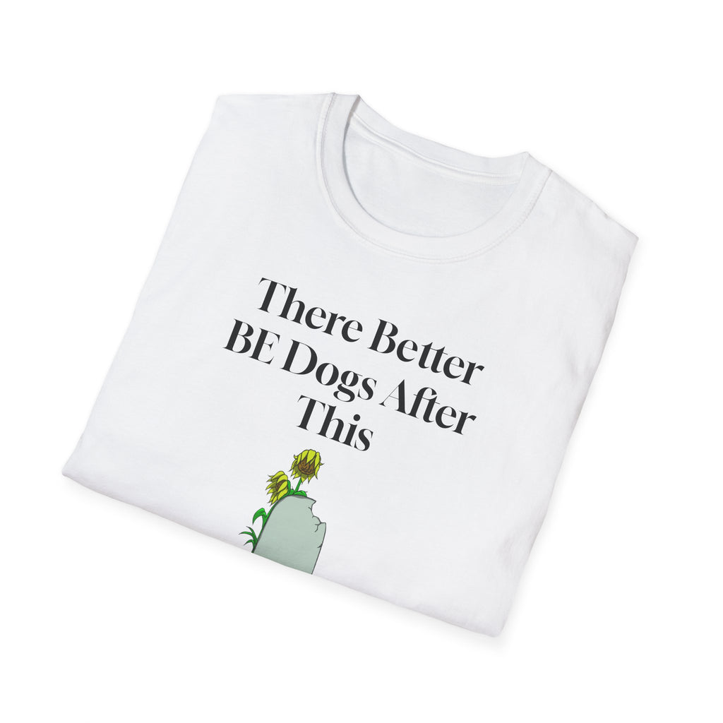 There Better Be Dogs AXC Tee