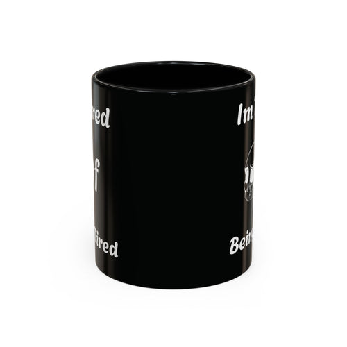 I'm Tired of Being Tired Skull Coffee Mug | Black Accent Mug 11oz 15oz