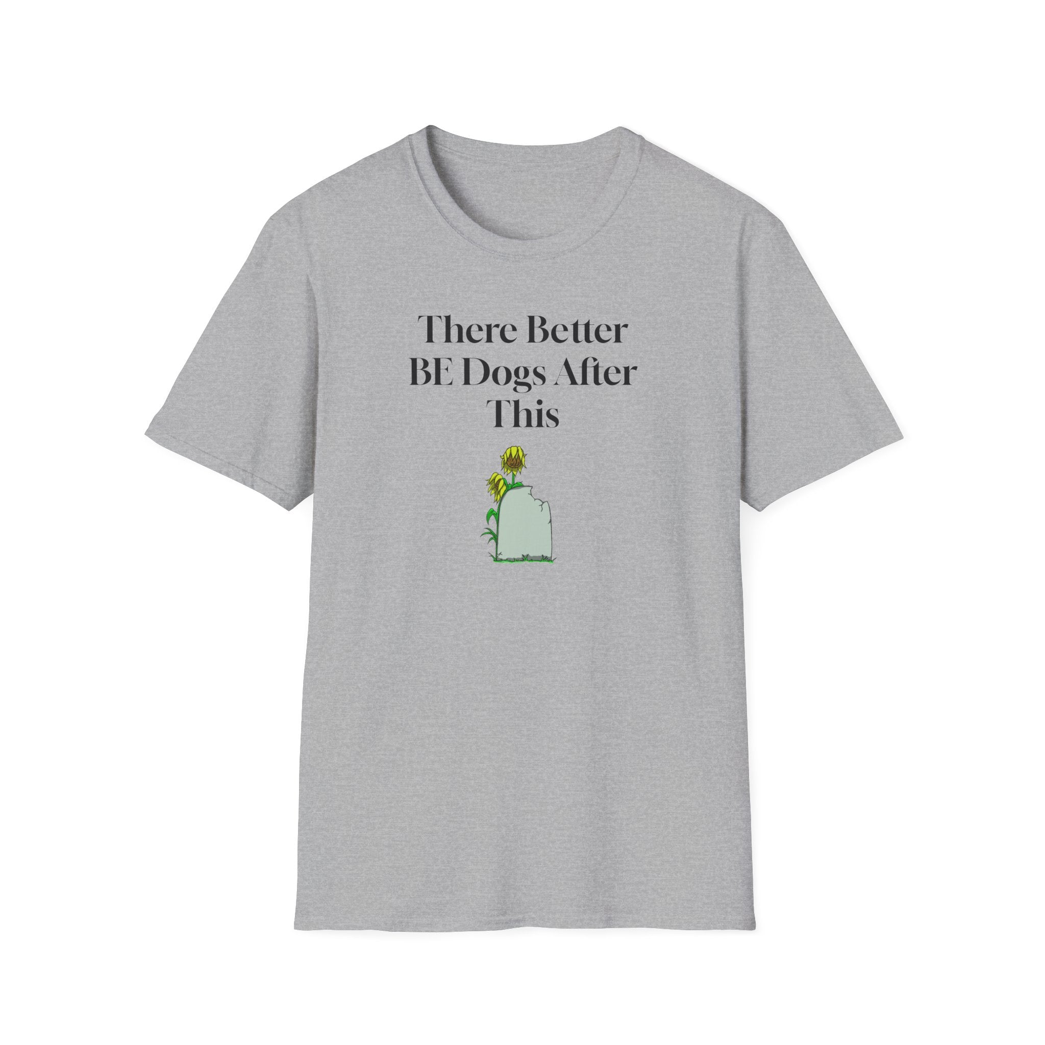 There Better Be Dogs AXC Tee